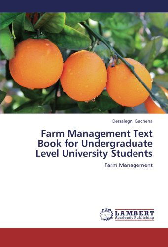 Cover for Dessalegn Gachena · Farm Management Text Book for Undergraduate Level University Students (Paperback Book) (2012)
