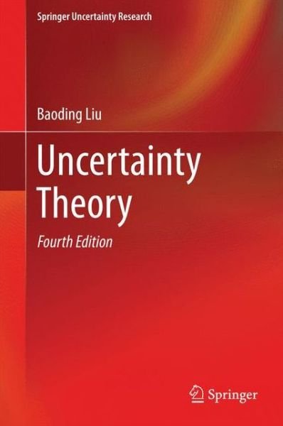 Cover for Baoding Liu · Uncertainty Theory - Springer Uncertainty Research (Hardcover Book) [4th ed. 2015 edition] (2014)