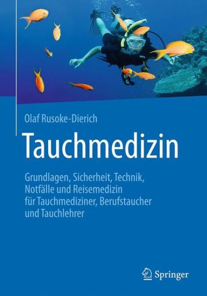 Cover for Olaf Rusoke-Dierich · Tauchmedizin: Grundlagen, Sicherheit, Technik, Notfalle und Reisemedizin fur Tauchmediziner, Berufstaucher und Tauchlehrer (Hardcover Book) (2017)