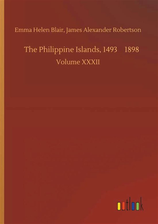 Cover for Blair · The Philippine Islands, 1493-1898 (Bog) (2019)
