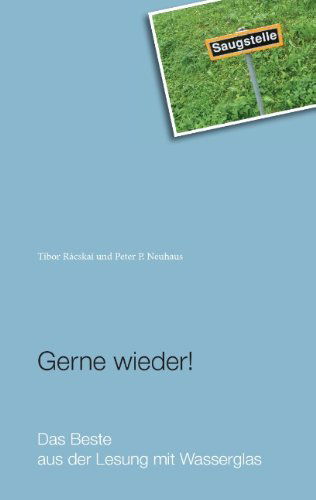 Cover for Tibor Racskai · Gerne wieder!: Das Beste aus der Lesung mit Wasserglas (Paperback Bog) [German edition] (2014)