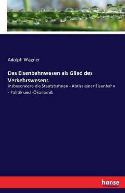 Cover for Wagner · Das Eisenbahnwesen als Glied des (Bok) (2016)