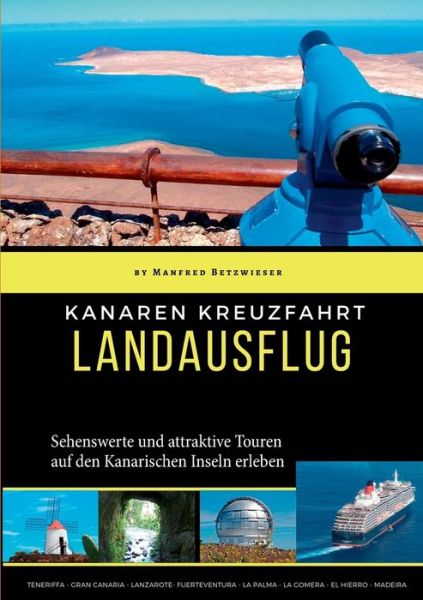 Kanaren Kreuzfahrt - Betzwieser - Książki -  - 9783743173538 - 12 lipca 2017