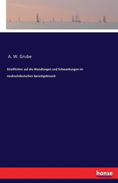 Cover for Grube · Streiflichter auf die Wandlungen (Book) (2016)