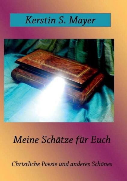 Cover for Mayer · Meine Schätze für Euch (Buch) (2018)