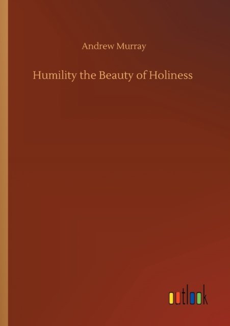 Cover for Andrew Murray · Humility the Beauty of Holiness (Paperback Book) (2020)