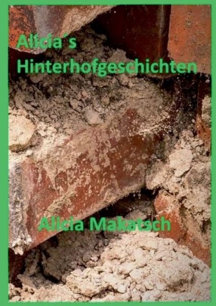 Cover for Makatsch · Alicia s Hinterhofgeschichten (Book) (2018)