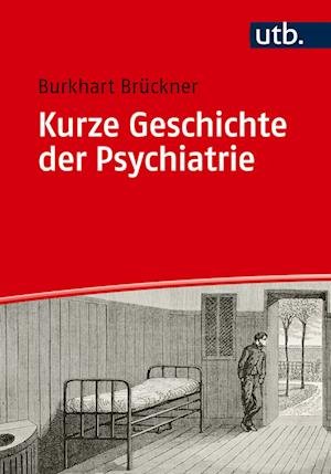 Cover for Burkhart Brückner · Kurze Geschichte der Psychiatrie (Paperback Book) (2023)