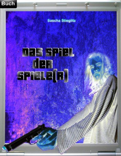 Cover for Sascha Stieglitz · Spiel Der Spiele (R) (Paperback Book) [German edition] (2008)