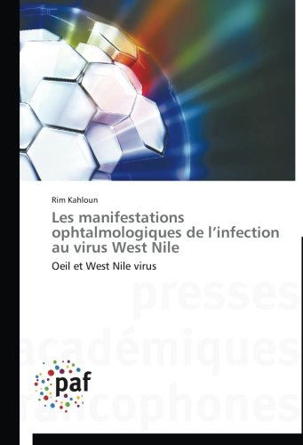 Cover for Rim Kahloun · Les Manifestations Ophtalmologiques De L'infection Au Virus West Nile: Oeil et West Nile Virus (Paperback Book) [French edition] (2018)