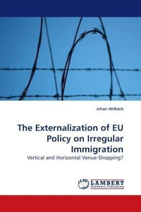Cover for Johan Ahlbäck · The Externalization of Eu Policy on Irregular Immigration: Vertical and Horizontal Venue-shopping? (Paperback Bog) (2010)