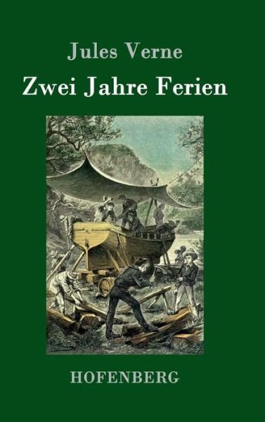 Zwei Jahre Ferien - Jules Verne - Bøger - Hofenberg - 9783843077538 - 18. august 2015