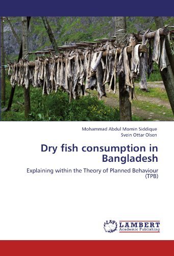 Cover for Svein Ottar Olsen · Dry Fish Consumption in Bangladesh: Explaining Within the Theory of Planned Behaviour (Tpb) (Taschenbuch) (2011)
