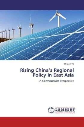 Cover for Ye · Rising China s Regional Policy in Ea (Book)