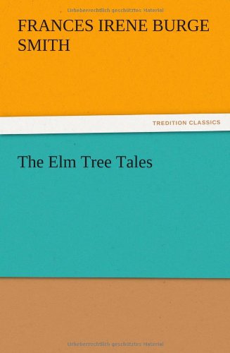 Cover for F. Irene Burge Smith · The Elm Tree Tales (Paperback Book) (2012)