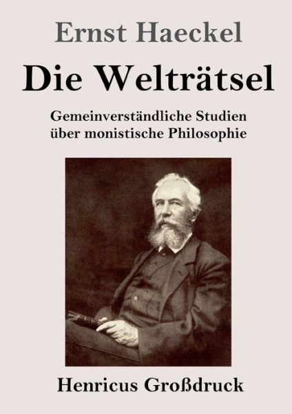 Die Weltratsel (Grossdruck) - Ernst Haeckel - Kirjat - Henricus - 9783847839538 - perjantai 13. syyskuuta 2019