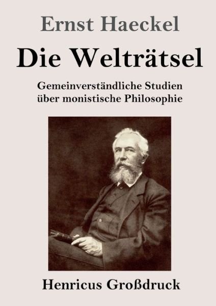 Cover for Ernst Haeckel · Die Weltratsel (Grossdruck) (Paperback Bog) (2019)