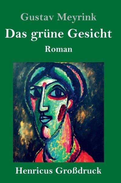 Cover for Gustav Meyrink · Das grune Gesicht (Grossdruck) (Inbunden Bok) (2019)