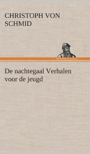 Cover for Christoph Von Schmid · De Nachtegaal Verhalen Voor De Jeugd (Hardcover Book) [Dutch edition] (2013)