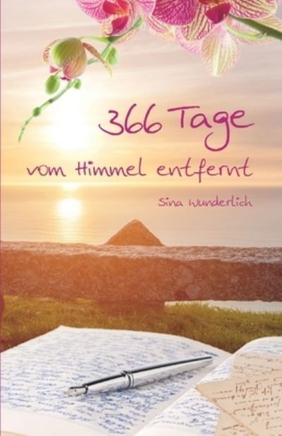 Cover for Sina Wunderlich · 366 Tage vom Himmel entfernt (Paperback Book) (2018)