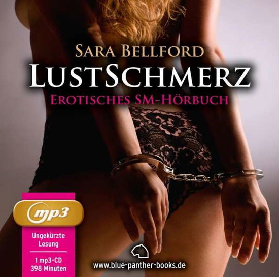 Lustschmerz | Erotik Audio Story | Erotisches SM Hörbuch - Sara Bellford - Muzyka - Blue Panther Books - 9783862775538 - 5 września 2016