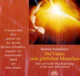 Cover for Barbara Schenkbier · Die Vision vom Göttlichen Menschen [CD] (CD) (2008)