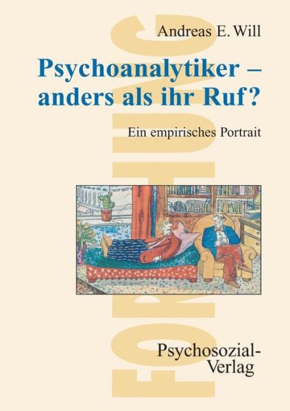 Psychoanalytiker - Anders Als Ihr Ruf? - Andreas Will - Books - Psychosozial-Verlag - 9783898064538 - July 1, 2006