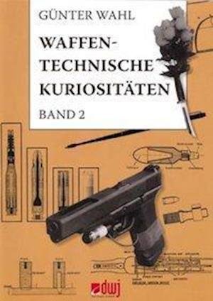 Cover for Blätterdach GmbH · Waffentechnische Kuriositäten - Band II (Paperback Bog) (2007)