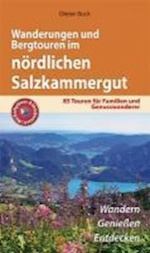 Wanderungen und Bergtouren im nördlichen Salzkammergut - Dieter Buck - Kirjat - Plenk Berchtesgaden - 9783940141538 - perjantai 1. heinäkuuta 2011