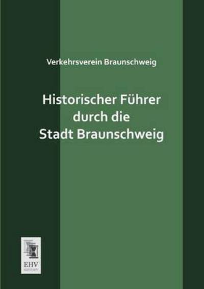 Cover for Anonymous · Historischer Fuhrer Durch Die Stadt Braunschweig (Paperback Book) [German edition] (2013)