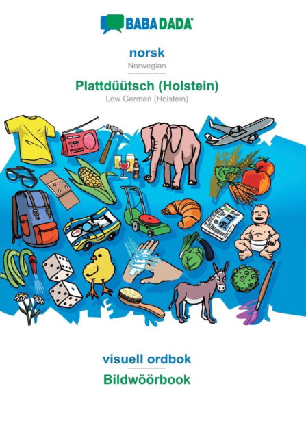 Cover for Babadada Gmbh · BABADADA, norsk - Plattduutsch (Holstein), visuell ordbok - Bildwoeoerbook (Paperback Book) (2019)