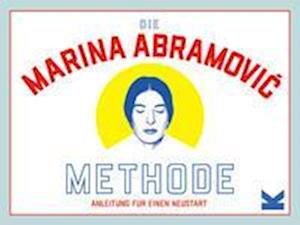 Die Marina Abramovic Methode - Marina Abramovic - Andet - Laurence King Verlag GmbH - 9783962442538 - 17. februar 2022