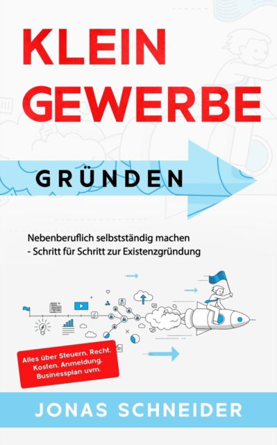 Kleingewerbe grunden - Jonas Schneider - Books - Eulogia Verlag - 9783969670538 - May 27, 2021