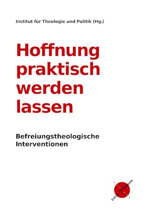 Cover for Institut für Theologie und Politik Institut für Theologie und Politik · Hoffnung praktisch werden lassen (Hardcover Book) (2020)