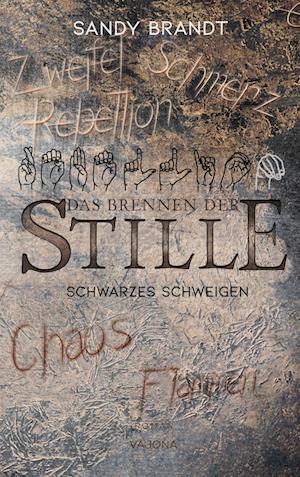 Cover for Sandy Brandt · DAS BRENNEN DER STILLE - Schwarzes Schweigen (Band 3) (Bok) (2023)