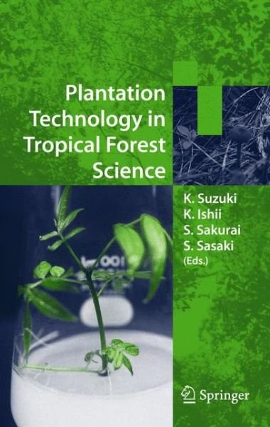 Satohiko Sasaki · Plantation Technology in Tropical Forest Science (Inbunden Bok) (2005)