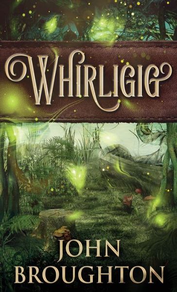 Cover for John Broughton · Whirligig (Hardcover Book) (2021)