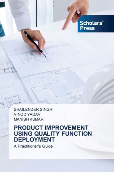 Product Improvement Using Quality Function Deployment - Shailender Singh - Books - Scholars' Press - 9786138954538 - June 10, 2021