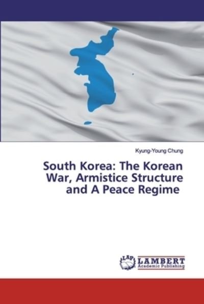 Cover for Chung · South Korea: The Korean War, Armi (Book) (2020)