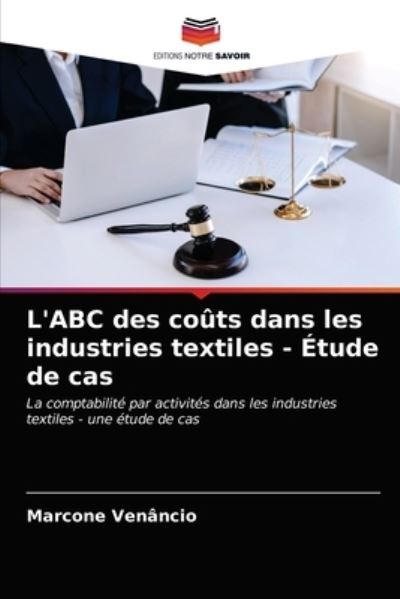 Cover for Marcone Venancio · L'ABC des couts dans les industries textiles - Etude de cas (Paperback Book) (2021)