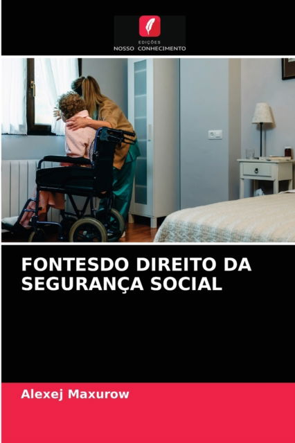 Cover for Alexej Maxurow · Fontesdo Direito Da Seguranca Social (Paperback Book) (2021)