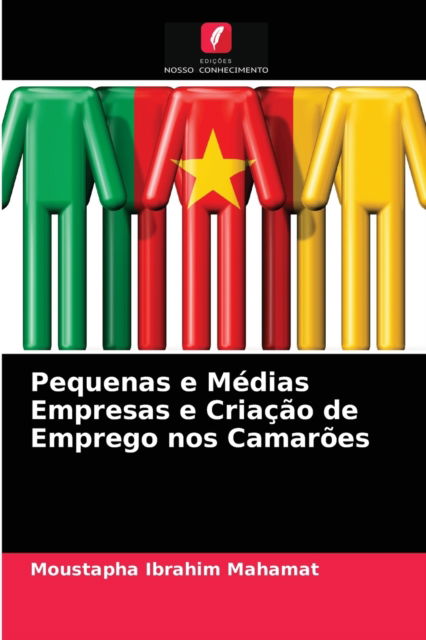 Cover for Moustapha Ibrahim Mahamat · Pequenas e Medias Empresas e Criacao de Emprego nos Camaroes (Paperback Book) (2021)