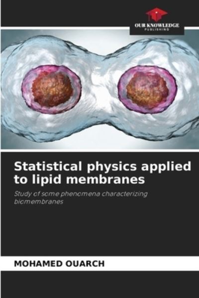 Cover for Mohamed Ouarch · Statistical physics applied to lipid membranes (Paperback Book) (2021)