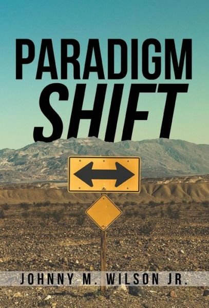 Cover for Johnny Jr. M Wilson · Paradigm Shift (Gebundenes Buch) (2019)