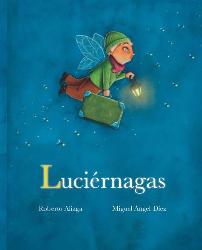 Cover for Roberto Aliaga · Luciernagas (Fireflies) (Hardcover Book) (2019)