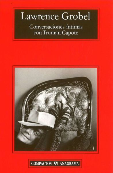 Cover for Lawrence Grobel · Conversaciones Intimas Con Truman Capote (Compactos Anagrama) (Spanish Edition) (Paperback Book) [Spanish, Primera Edicion edition] (2006)