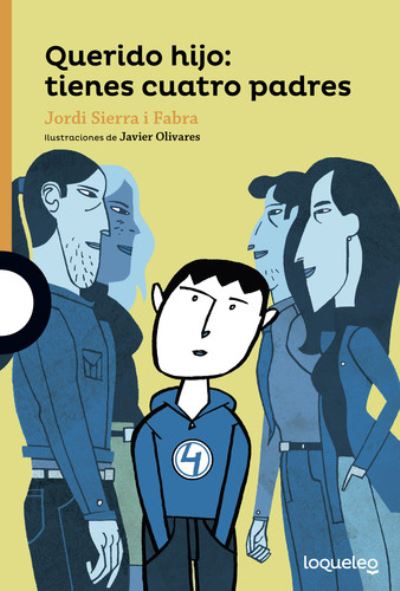 Querido hijo: tienes cuatro padres - Jordi Sierra i Fabra - Boeken - Santillana Educacion, S.L. - 9788491222538 - 12 juni 2017