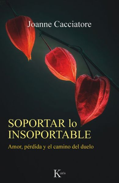 Cover for Joanne Cacciatore · Soportar Lo Insoportable (Paperback Book) (2022)