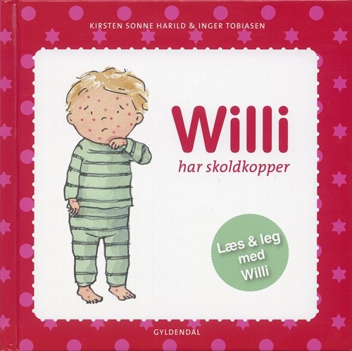 Cover for Kirsten Sonne Harild; Inger Tobiasen · Willi: Willi har skoldkopper (Bound Book) [1º edição] [Indbundet] (2007)