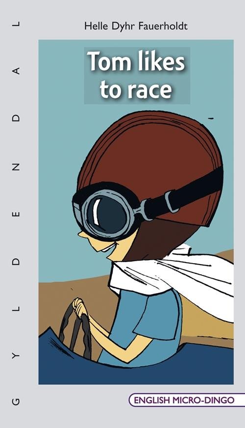 Cover for Helle Dyhr Fauerholdt · English Micro-Dingo - Primært til 1.-3. klasse: Tom likes to race (Hæftet bog) [1. udgave] (2014)